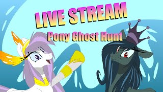 Pony Ghost Hunt LIVE [upl. by Ardnahcal]