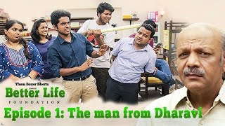 Better Life Foundation  Episode 1  The Man from Dharavi  LaughterGames [upl. by Anua]