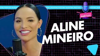 ALINE MINEIRO  VALENTINAPODTUDO EP1 [upl. by Southworth]