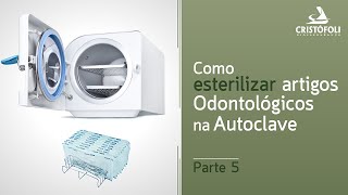 Como esterilizar artigos odontológicos na autoclave [upl. by Garzon]