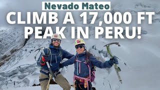 Climbing Nevado Mateo Mountain  Cordillera Blanca  Huaraz Peru [upl. by Hallagan]