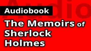 The MEMOIRS of SHERLOCK HOLMES by Sir Authur Conan Doyle  FULL Audiobook [upl. by Lisa914]