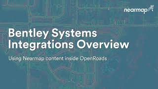 Bentley Systems — Nearmap Integrations Overview [upl. by Lalib]