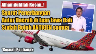 SYARAT PENERBANGAN KINI ANTAR DAERAH LUAR JAWA BALI SUDAH BISA ANTIGEN SAJA MULAI 28 OKTOBER 2021 [upl. by Palm]