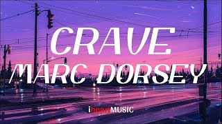 crave  marc dorsey LYRICS [upl. by Hymen]