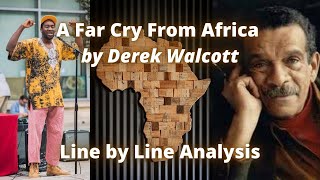 A Far Cry From Africa by Derek Walcott  Line by Line Analysis [upl. by Naik408]