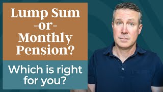 LumpSum or Monthly Pension Which Is Right For You [upl. by Akessej611]