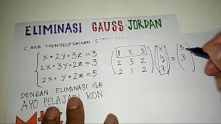 Menyelesaikan Sistem Persamaan Linear dengan Menggunakan Eliminasi GaussJordan [upl. by Eleazar285]