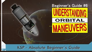 Understanding Orbital Maneuvers  KSP Beginners Tutorial [upl. by Lotson]