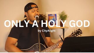 Only A Holy God by CityAlight 2016  MJ Hart Acoustic Cover [upl. by Eiralam]