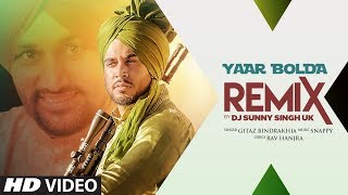 Yaar Bolda  Remix  Gitaj Bindrakhia  DJ Sunny Singh UK  Latest Punjabi Songs 2019 [upl. by Kean]