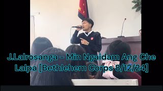 JLalrosanga  Min Ngaidam Ang Che Lapa Bethlehem Corps 81224 jlalrosanga rsa youthicon mizo [upl. by Derdle747]