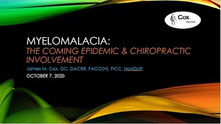 Webinar Wednesday 1 with Dr Cox  MYELOMALACIA THE COMING EPIDEMIC amp CHIROPRACTIC INVOLVEMENT [upl. by Yeslehc]