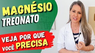 MAGNÉSIO TREONATO  Benefícios IMPRESSIONANTES Veja porque você PRECISA dele [upl. by Bolling]