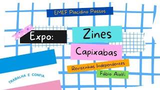 Expo Zines Capixabas  Revistinhas Independentes 2022 EMEF Placidino Passos Aracruz ES fanzine [upl. by Bridie]