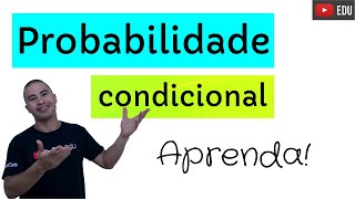 PROBABILIDADE CONDICIONAL  RÁPIDO e FÁCIL [upl. by Annaliese]