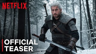 The Witcher Season 4  First Trailer  Liam Hemsworth amp Henry Cavill  Netflix  witcher 4 trailer [upl. by Hosfmann629]