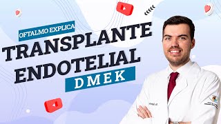 Como funciona o Transplante de Córnea Endotelial DMEK Oftalmologista explica a cirurgia [upl. by Naltiac81]