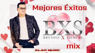 Bxs Bryndis x Siempre sus mejores Éxitos  2021  Mix [upl. by Kendra]