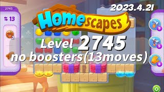 HomeScapes Level 2745 no boosters13 moves 夢幻家園 2745 [upl. by Ahsi]