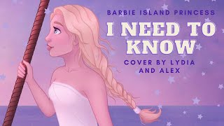 I Need to Know  Barbie Island Princess  Cover by Lydia and Alex [upl. by Oinotna]