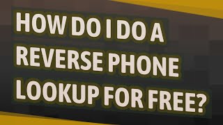 How do I do a reverse phone lookup for free [upl. by Ahsiruam]