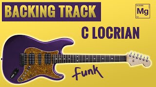 BACKING TRACK  C LOCRIAN  Funk  115 bpm [upl. by Notsahc641]