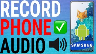 How To Record Internal Audio On Samsung Galaxy Phones [upl. by Suidualc]