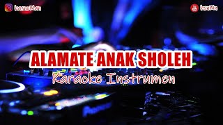 🎙 ALAMATE ANAK SHOLEH  KARAOKE INSTRUMEN [upl. by Noloc]