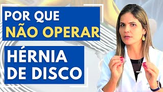 HÉRNIA DE DISCO 3 Razões para não operar [upl. by Yllaw656]