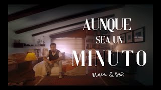 Maca amp Gero  Aunque Sea Un Minuto Video Oficial [upl. by Nagiem718]