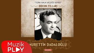 Ah Neyleyim Gönül Senin Elinden  Nurettin Dadaloğlu Official Audio [upl. by Theola54]