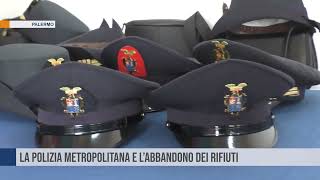 Palermo La Polizia Metropolitana e l’abbandono dei rifiuti [upl. by Brien]