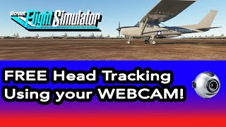 Flight Simulator 2020 FREE Head Tracking with your WebCam [upl. by Hedda172]