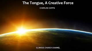 Charles Capps  The Tongue A Creative Force 01 [upl. by Alludba469]