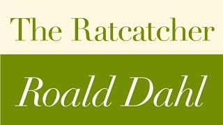 Roald Dahl  The Ratcatcher  Full audiobook with text AudioEbook [upl. by Geraldina229]