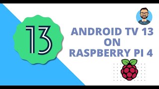 Android TV 13 on Raspberry Pi 4 with Gapps [upl. by Nafets]