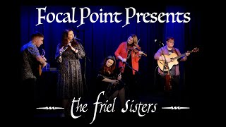 Focal Point Presents The Friel Sisters [upl. by Linda]