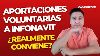 APORTACIONES VOLUNTARIAS A INFONAVIT ¿ME CONVIENEN [upl. by Edylc]