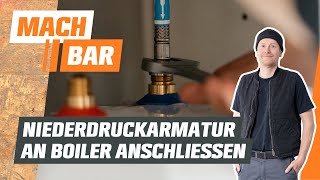 Niederdruckarmatur an Boiler anschließen  OBI [upl. by Okiam]