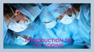 INTRODUCTION TO CPT CODING [upl. by Manville]