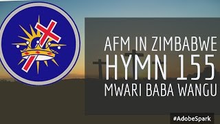 AFM IN ZIMBABWE hymn 155 Garai neni Mwari Baba wangu [upl. by Giffie]