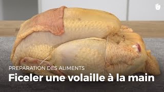 Ficeler une volaille à la main  Cuisiner la volaille [upl. by Eatnoed]