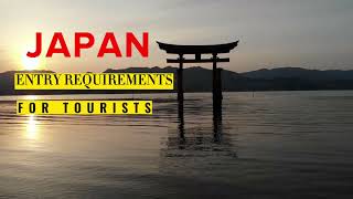 JAPAN  ENTRY REQUIREMENTS FOR TOURISTS [upl. by Assenav]