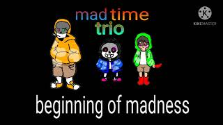 mad time trioBeginnig of madness [upl. by Abehs25]