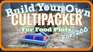 Build Your Own Cultipacker for Food Plots [upl. by Pressman]