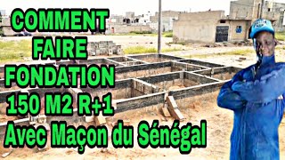 COMMENT FAIRE FONDATION MAISON 150 M2 R1 avec maçons du Sénégal [upl. by Crist]