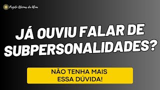 O que são as subpersonalidades [upl. by Eyot432]