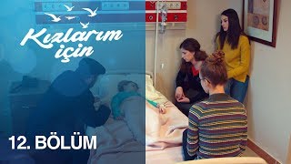 Kızlarım İçin 12 Bölüm [upl. by Lahcim]