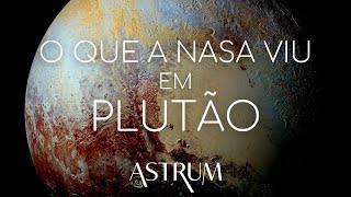 PLUTÃO  o que a Sonda New Horizons da NASA descobriu por lá  Astrum Brasil [upl. by Latashia]